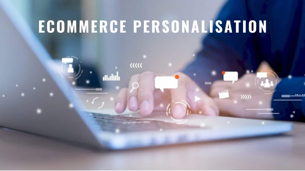 software solutions, Ecommerce personalisation, Key Elements of Ecommerce Personalisation, ecommerce personalisation strategy, key software components, customer experience, custom software, bespoke software, software development, custom software development